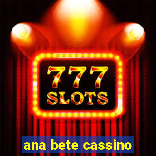 ana bete cassino